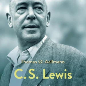 C.S. Lewis hans liv, tanker og verden