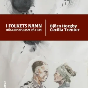 I folkets namn : högerpopulism på film