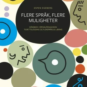 Flere språk, flere muligheter : håndbok i spesialpedagogisk tilrettelegging og flerspråklig læring