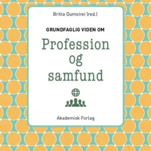 Grundfaglig viden om Profession og samfund