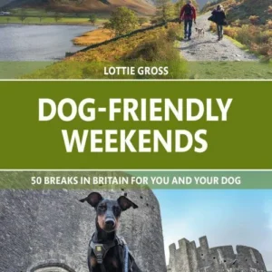 Dog-Friendly Weekends: 50 breaks in Britain for you and your dog