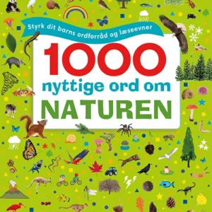 1000 nyttige ord om naturen - Styrk dit barns ordforråd og læseevner