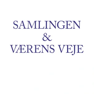 Samlingen & Værens veje