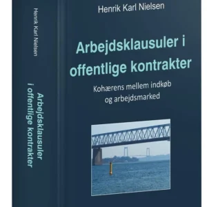 Arbejdsklausuler i offentlige kontrakter (ph.d-afhandling)