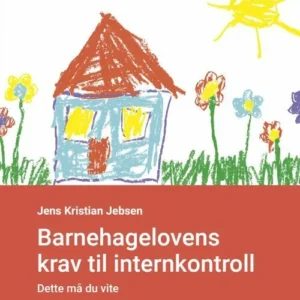 Barnehagelovens krav til internkontroll : dette må du vite