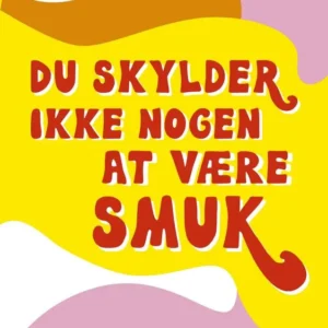 Du skylder ikke nogen at være smuk