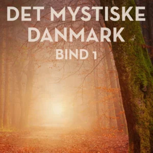 Det mystiske Danmark. Bind 1