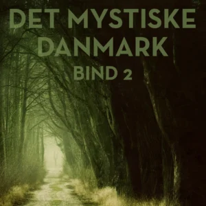 Det mystiske Danmark. Bind 2