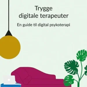 Trygge digitale terapeuter : en guide til digital psykoterapi