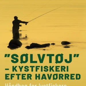 "Sølvtøj"  -  kystfiskeri efter havørred. Håndbog for lystfiskere