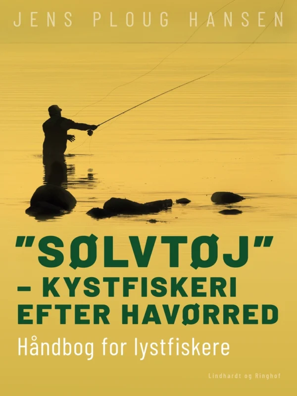 "Sølvtøj"  -  kystfiskeri efter havørred. Håndbog for lystfiskere