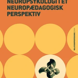 Neuropsykologi i et neuropædagogisk perspektiv