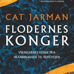 Flodernes konger - Vikingernes rejser fra Skandinavien til Silkevejen
