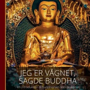 Jeg er vågnet, sagde Buddha
