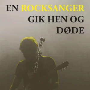 En rocksanger gik hen og døde