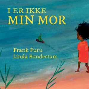 I er ikke min mor