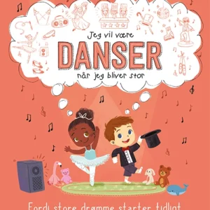 Jeg vil være DANSER (når jeg bliver stor)