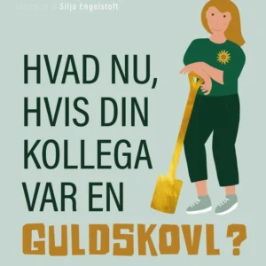 Hvad nu, hvis din kollega var en guldskovl?