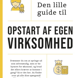 Den lille guide til opstart af egen virksomhed