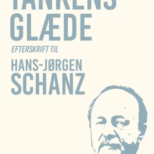 Tankens glæde - efterskrift til Hans-Jørgen Schanz