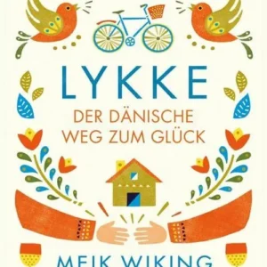 Lykke: Der dänische Weg zum Glück