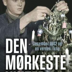 Den mørkeste vinter - December 1942 og en verden i krig