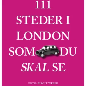 111 steder i London som du skal se
