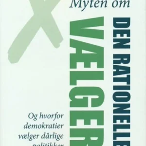 MYTEN OM DEN RATIONELLE VÆLGER