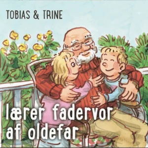 Tobias & Trine lærer fadervor af oldefar