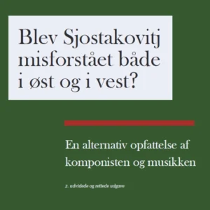 Blev Sjostakovitj misforstået både i øst og i vest?