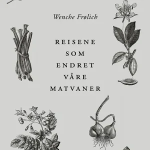 Reisene som endret våre matvaner