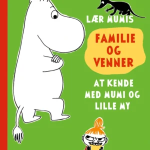 Lær Mumis familie og venner at kende med mumi og lille my
