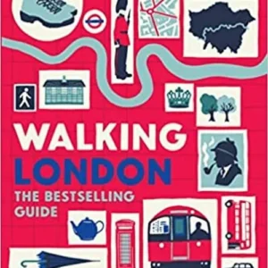 Walking London: Thirty Original Walks In and Around London