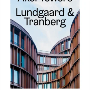 Axel Towers, Lundgaard & Tranberg   -  Ny dansk arkitektur Bd. 8