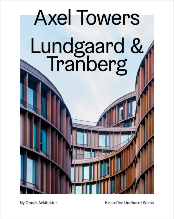 Axel Towers, Lundgaard & Tranberg   -  Ny dansk arkitektur Bd. 8