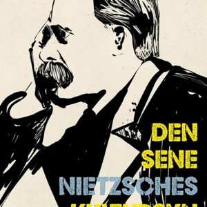 Den sene Nietzsches kultursyn