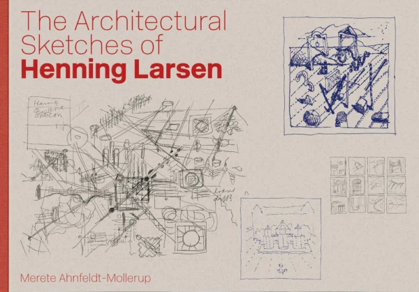 The Architectural Sketches of Henning Larsen