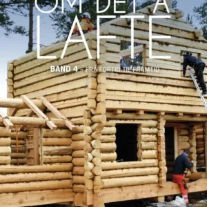 Om det å lafte. Bd. 3 : om nyansar etter tid og stad, stav og laft, eigenskapar i tre, ordforklaringar