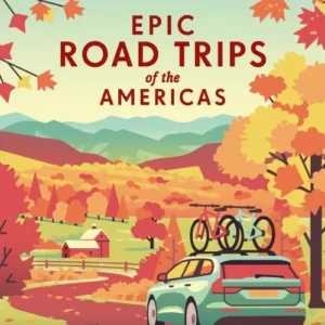 Epic Road Trips of the Americas