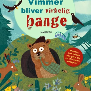 Vimmer bliver virkelig bange