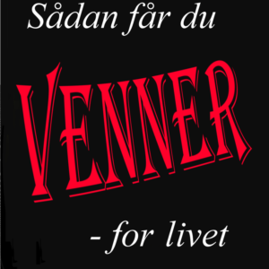 Sådan får du venner for livet