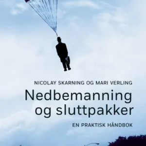 Nedbemanning og sluttpakker : en praktisk håndbok