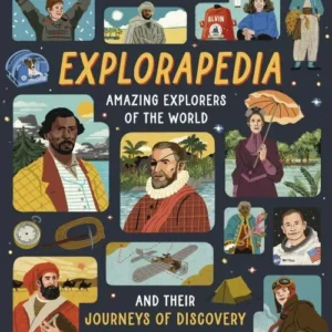 Explorapedia: Amazing explorers of the World and their journeys of discovery