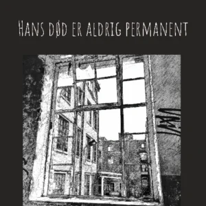 Hans død er aldrig permanent
