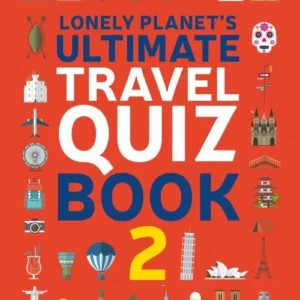 Lonely Planet's Ultimate Travel Quiz Book 2