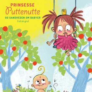 Prinsesse Puttenutte og sandheden om babyer (i al sin gru)