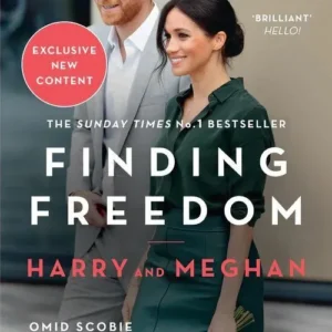 Finding Freedom: Harry and Meghan and the Making of a Modern Royal Family