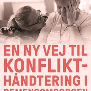 En ny vej til konflikthåndtering i demensomsorgen