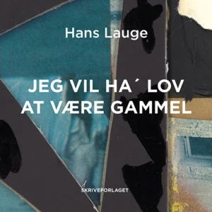 Jeg vil haâ lov at være gammel