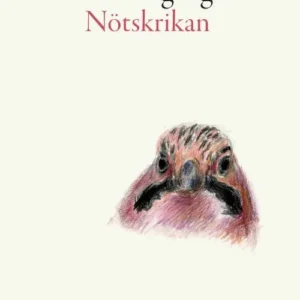 Nötskrikan : tusenårsträdet och fågeln